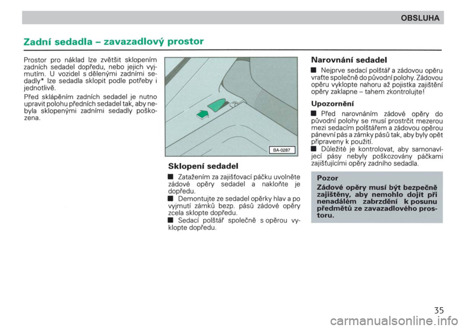 SKODA FELICIA 2000 1.G / (6U1) Owners Guide 35
OBSLUHA SKODA FELICIA 2000 1.G / (6U1) Owners Guide 35
OBSLUHA