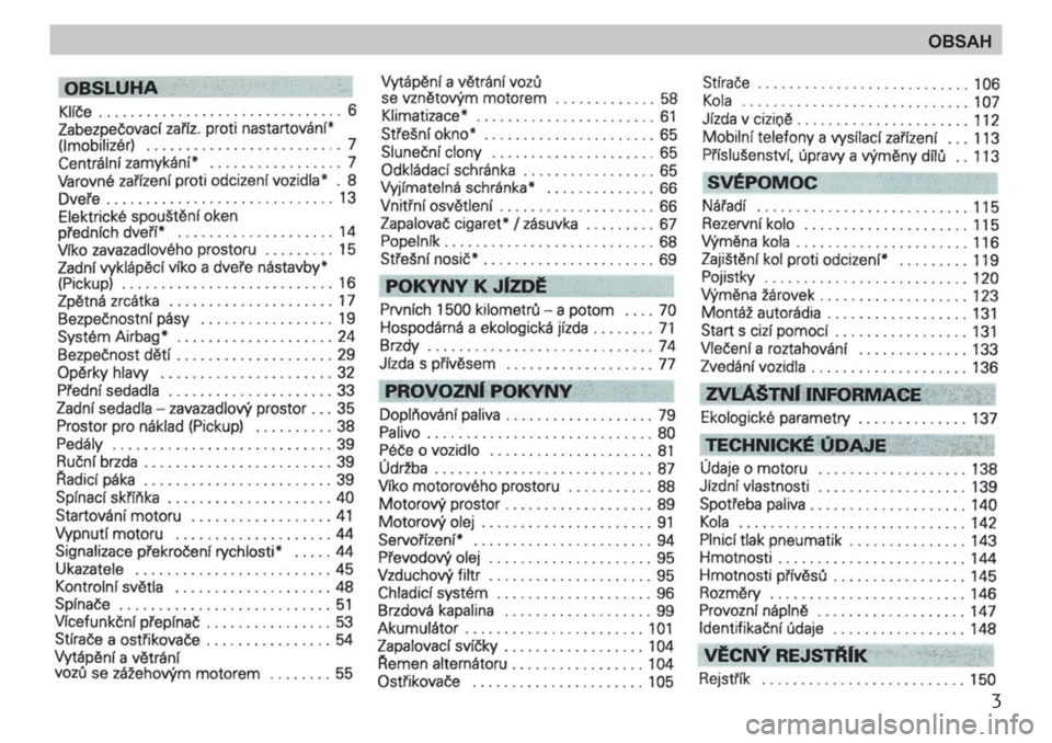 SKODA FELICIA 2000 1.G / (6U1) Owners Manual 3
OBSAH 