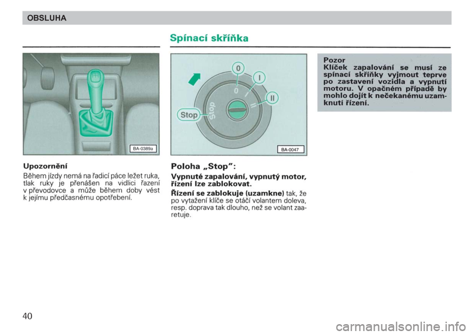SKODA FELICIA 2000 1.G / (6U1) Service Manual 40OBSLUHA SKODA FELICIA 2000 1.G / (6U1) Service Manual 40OBSLUHA