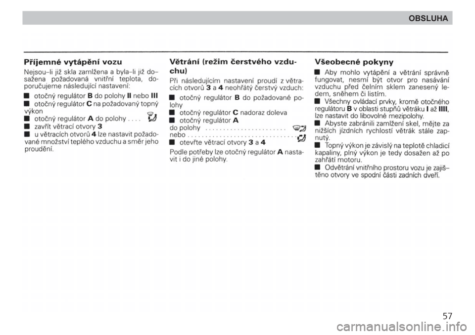 SKODA FELICIA 2000 1.G / (6U1) Workshop Manual 57
OBSLUHA SKODA FELICIA 2000 1.G / (6U1) Workshop Manual 57
OBSLUHA