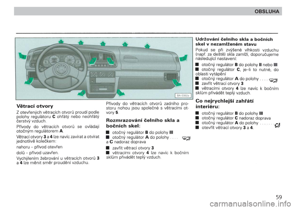 SKODA FELICIA 2000 1.G / (6U1) Repair Manual 59
OBSLUHA SKODA FELICIA 2000 1.G / (6U1) Repair Manual 59
OBSLUHA
