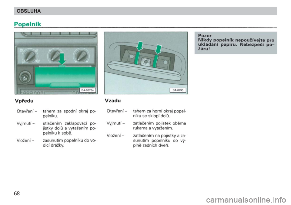 SKODA FELICIA 2000 1.G / (6U1) Repair Manual 68OBSLUHA SKODA FELICIA 2000 1.G / (6U1) Repair Manual 68OBSLUHA