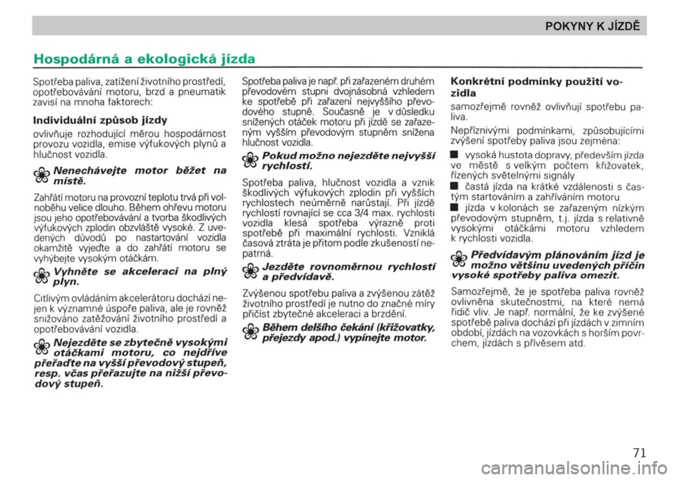 SKODA FELICIA 2000 1.G / (6U1) Manual PDF 71
POKYNY K JÍZDĚ 