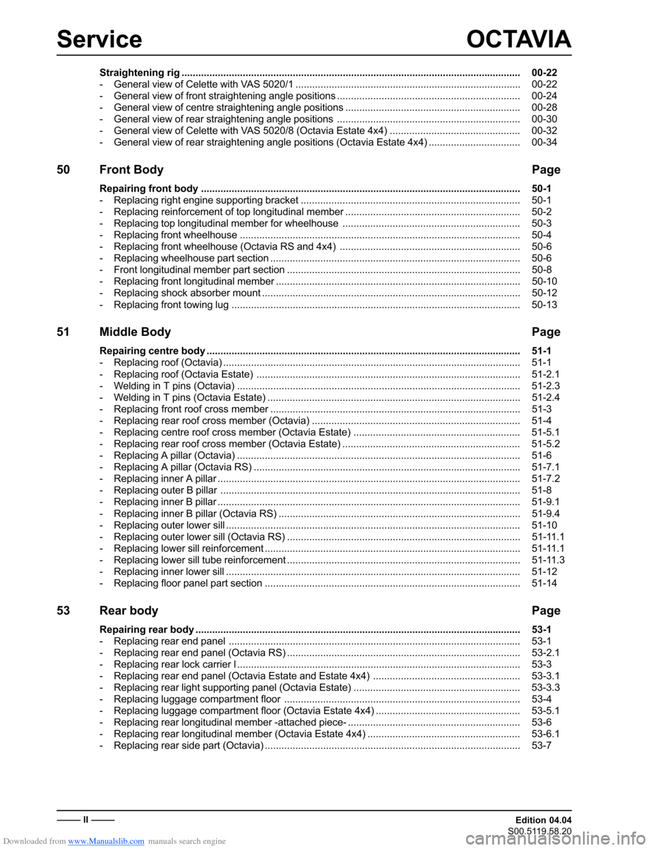 SKODA OCTAVIA 1997 1.G / (1U) Body Repairs Workshop Manual Downloaded from www.Manualslib.com manuals search engine ������� �������
�������������
��������������
����������������
� ������������
����������������� ������������������������������������� ����������