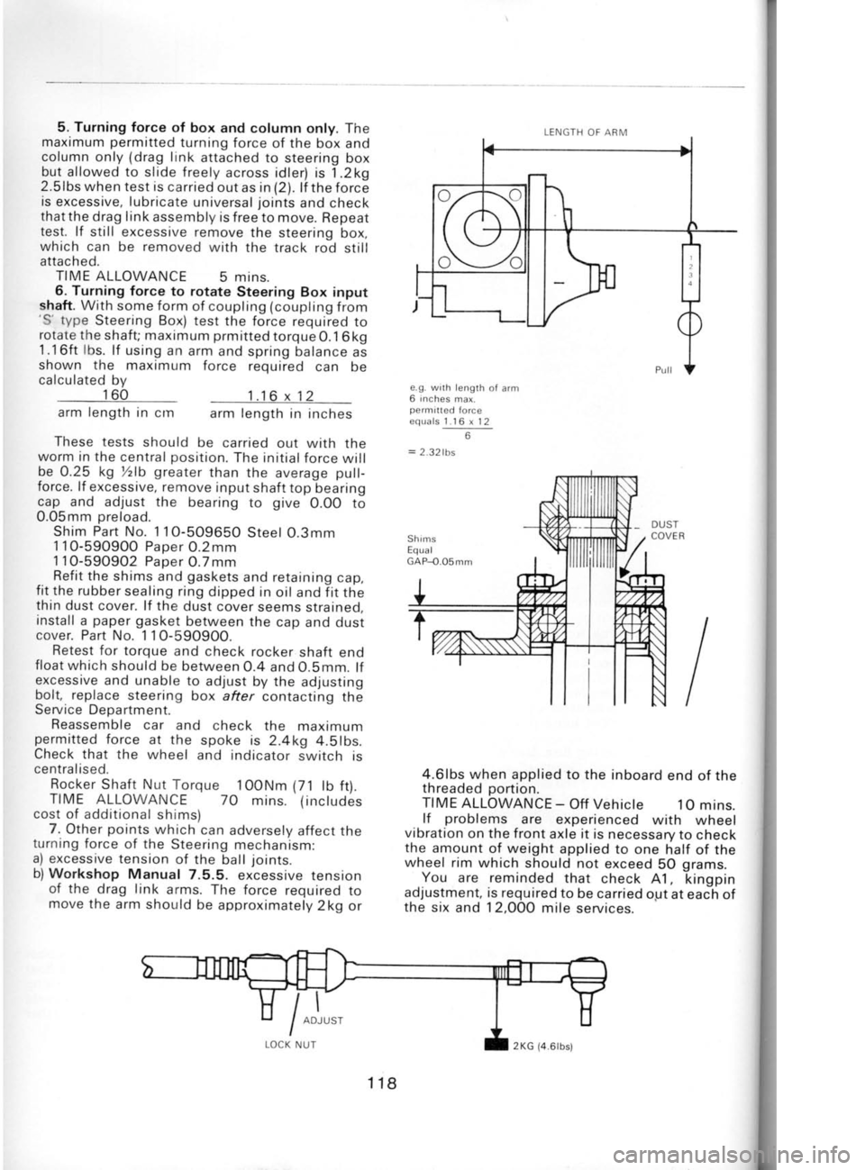 SKODA 105S 1980  Workshop Manual 5. Turning force 
of box and  column only. The
maximum  permitted 
turning force of the box  and
column  only (drag 
link 
attached to  steering box
but  allowed to slide freely 
across idler) is 1.2k