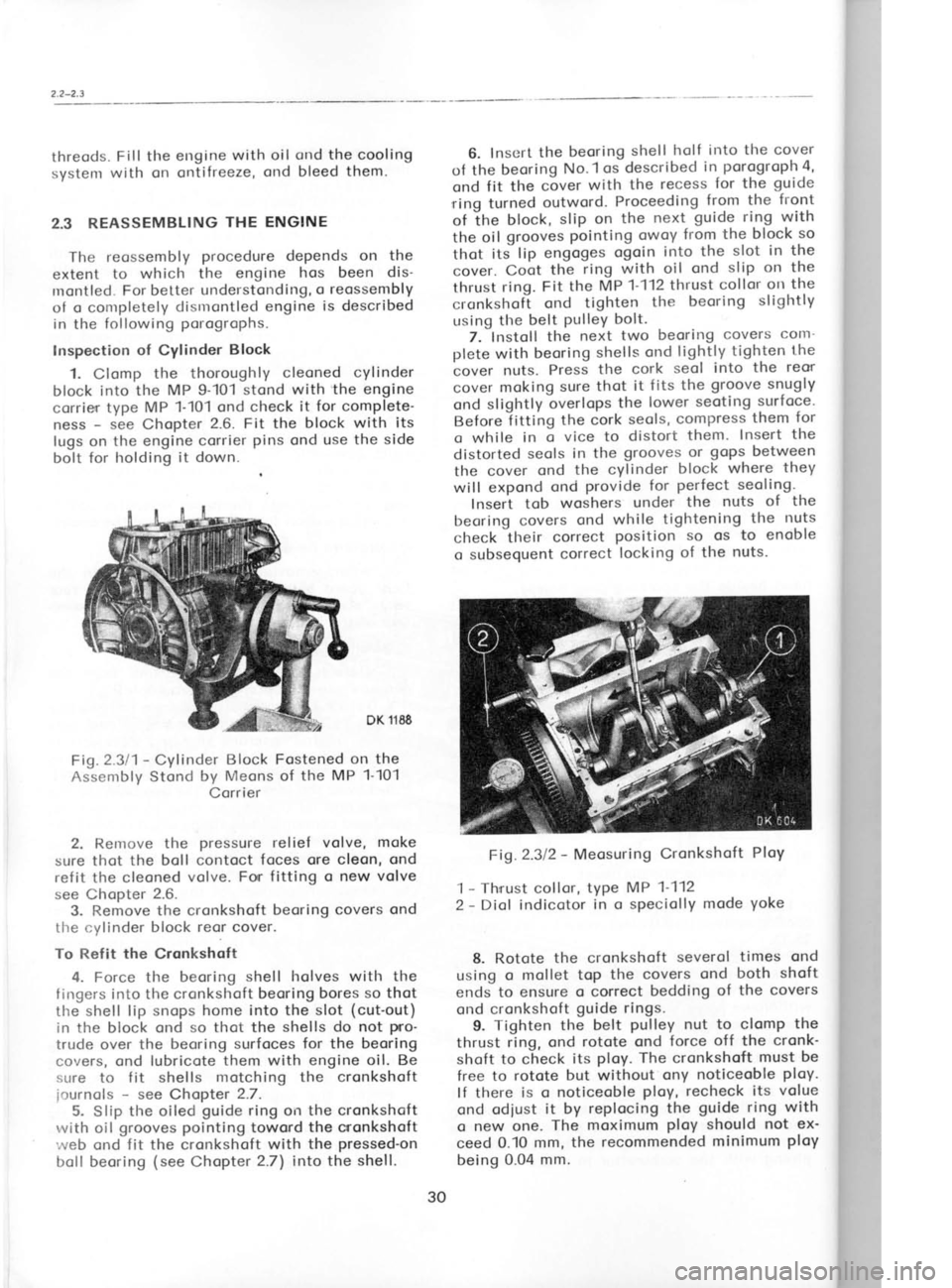 SKODA 120LE 1980 Owners Manual 2.2-2.3
threods. Fill the etrgine with oil ond the cooling
systenr with on ontifreeze, ond
bleed them.
2.3 REASSEMBLING THE ENGINE
The reossembly procedure depends
on the
extent to which t SKODA 120LE 1980 Owners Manual 2.2-2.3
threods. Fill the etrgine with oil ond the cooling
systenr with on ontifreeze, ond
bleed them.
2.3 REASSEMBLING THE ENGINE
The reossembly procedure depends
on the
extent to which t
