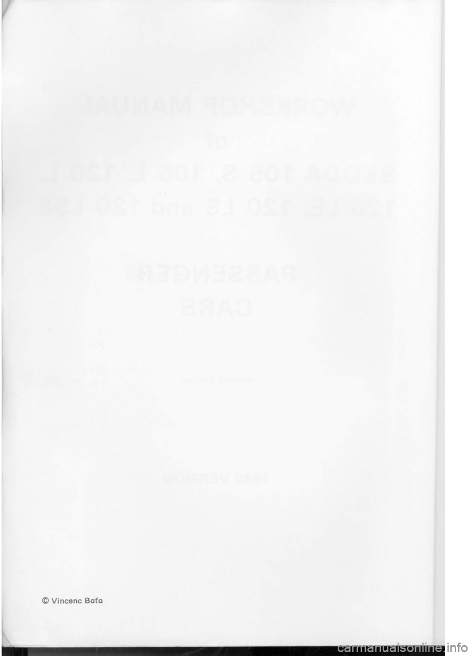 SKODA 120 LS 1980 Workshop Manual I
I
c
ol
di
ti:
n€
@ Vincenc Boto SKODA 120 LS 1980 Workshop Manual I
I
c
ol
di
ti:
n€
@ Vincenc Boto