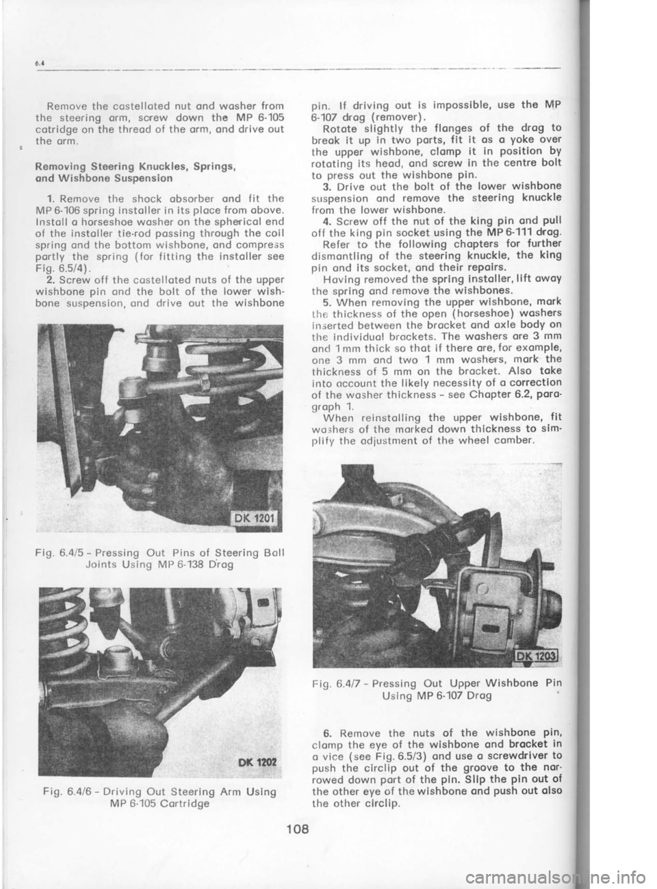 SKODA 120 LSE 1980 Workshop Manual Fig.
Hol
over t
remo!
6.5 F
The
which
provid
$H
Remove the csstelloted
nut ond wosher from
the steering orm, screw down the MP 6-105
cotridge on the threod of the orm, ond drive out
the orm. SKODA 120 LSE 1980 Workshop Manual Fig.
Hol
over t
remo!
6.5 F
The
which
provid
$H
Remove the csstelloted
nut ond wosher from
the steering orm, screw down the MP 6-105
cotridge on the threod of the orm, ond drive out
the orm.