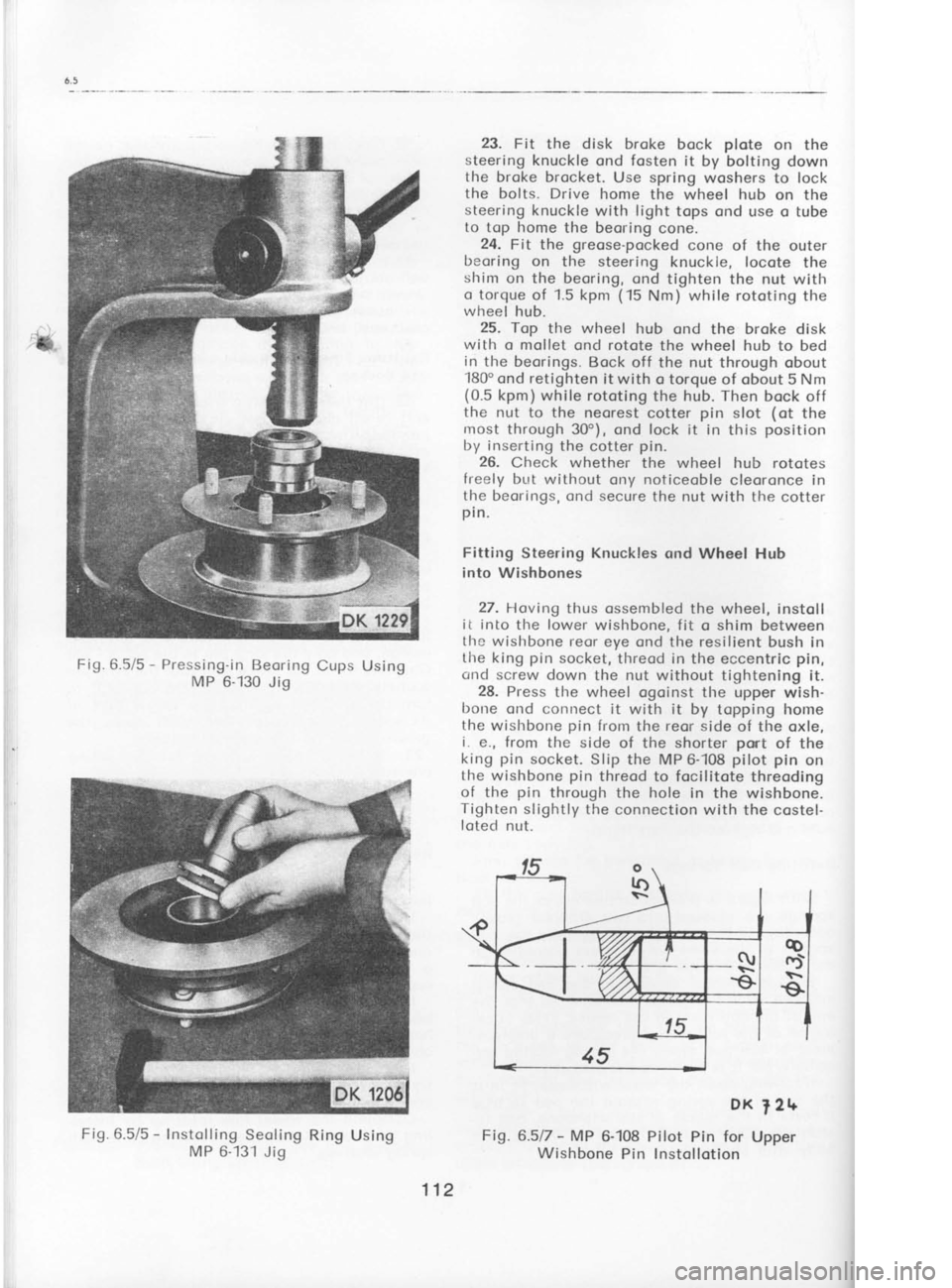 SKODA 120 LSE 1980 Workshop Manual 1
\
I
(
r
t
(
s I
I
(
S
lf
m
gr
lir
O1
sy
ro
po
th
th
th, tir
on
m€
tht
of
onl
I
by tr
Cl
A
6-
tl-
th
th
Fig.6.5/5
-
Pressing-in Beoring Cups Using
MP 6-130 Jig
Fig.6.5/5 -
Instolling Seoling SKODA 120 LSE 1980 Workshop Manual 1
\
I
(
r
t
(
s I
I
(
S
lf
m
gr
lir
O1
sy
ro
po
th
th
th, tir
on
m€
tht
of
onl
I
by tr
Cl
A
6-
tl-
th
th
Fig.6.5/5
-
Pressing-in Beoring Cups Using
MP 6-130 Jig
Fig.6.5/5 -
Instolling Seoling