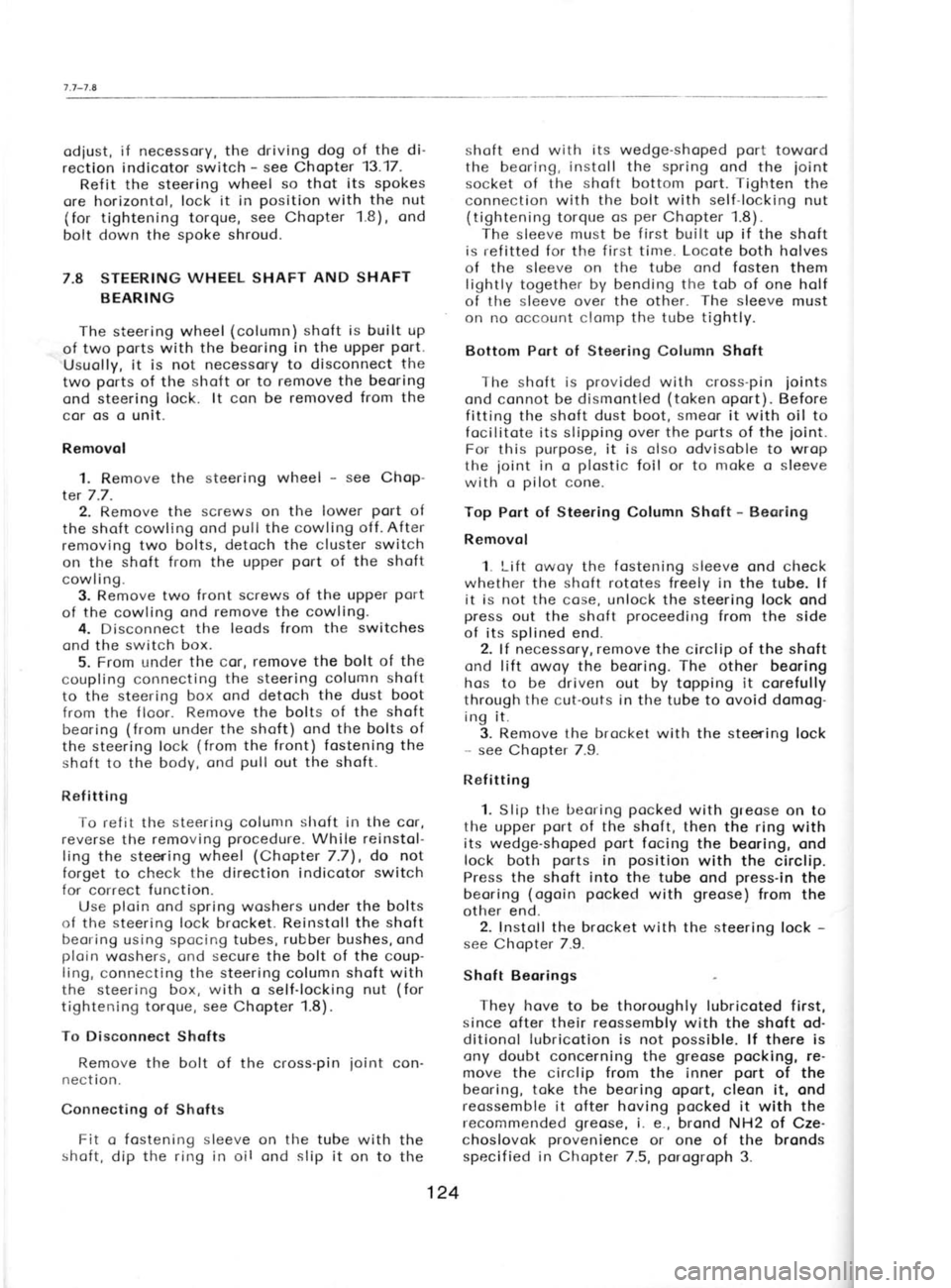 SKODA 120 LSE 1980 Workshop Manual 7
.7-1.8
(
t
t
t
; (
(
b
tl
ir
tl
p il
o
tl
p
odiust,
if necessory, the driving dog of the di-
rection indicotor switch -
see Chopter 13.17.
Refit the steering wheel so thot its spokes
ore ho SKODA 120 LSE 1980 Workshop Manual 7
.7-1.8
(
t
t
t
; (
(
b
tl
ir
tl
p il
o
tl
p
odiust,
if necessory, the driving dog of the di-
rection indicotor switch -
see Chopter 13.17.
Refit the steering wheel so thot its spokes
ore ho