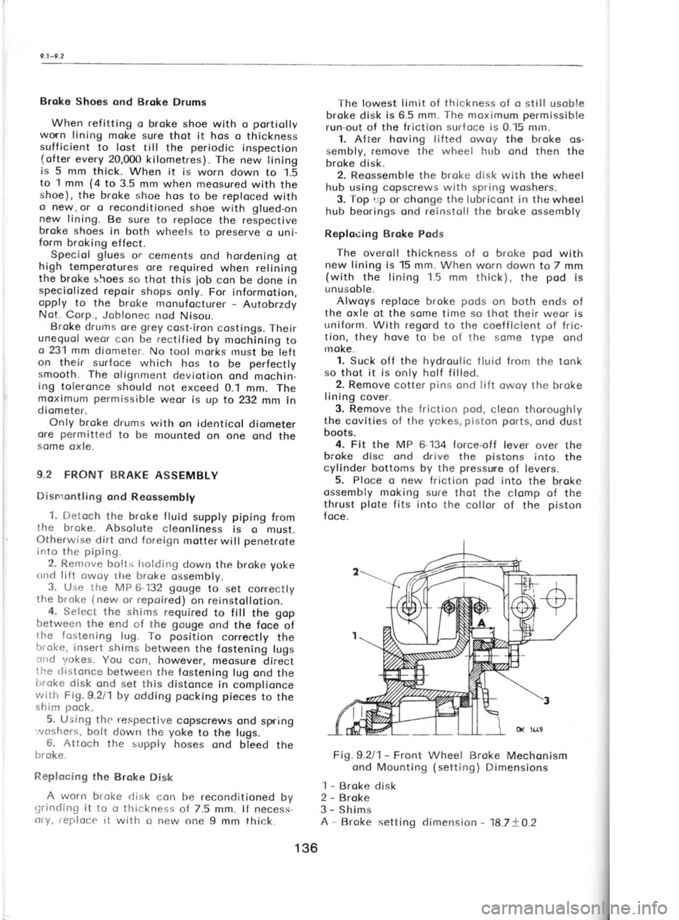 SKODA 120 LSE 1980 Workshop Manual tr
c
\
c
pl
r€
o1.
tt pl
tt
r€
ol
w
ot
iu
ol
dt
is
ol
sl
Rr
ot
th
th
c0
c0
Broke
Shoes ond Broke Drums
When refitting
o broke shoe with o portiolly
worn lining moke sure thot it hos o t SKODA 120 LSE 1980 Workshop Manual tr
c
\
c
pl
r€
o1.
tt pl
tt
r€
ol
w
ot
iu
ol
dt
is
ol
sl
Rr
ot
th
th
c0
c0
Broke
Shoes ond Broke Drums
When refitting
o broke shoe with o portiolly
worn lining moke sure thot it hos o t