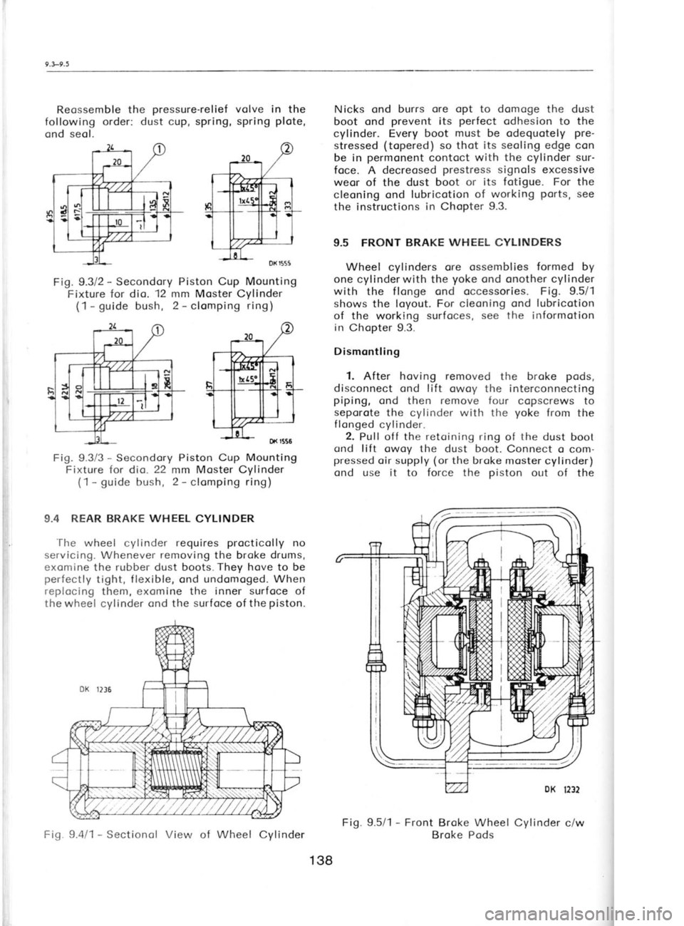 SKODA 120 LSE 1980 Workshop Manual Reossemble the
pressure-relief
following order: dust cup, spring,
ond seol. Nicks ond burrs
ore opt to domoge
the dust
boot ond prevent
its perfect
odhesion to the
cylinder. Every boot mus SKODA 120 LSE 1980 Workshop Manual Reossemble the
pressure-relief
following order: dust cup, spring,
ond seol. Nicks ond burrs
ore opt to domoge
the dust
boot ond prevent
its perfect
odhesion to the
cylinder. Every boot mus