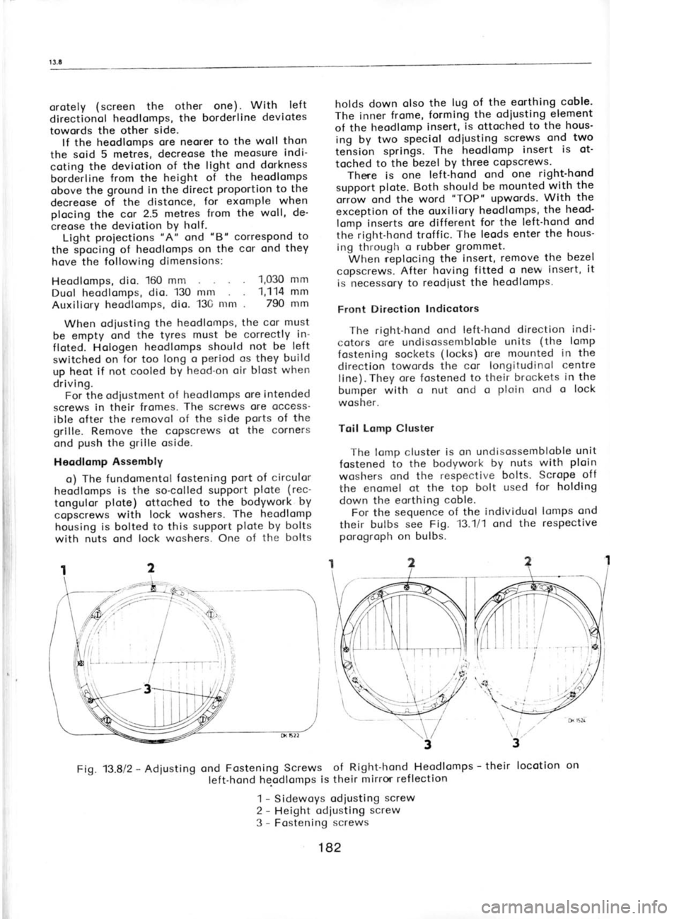 SKODA 120 LSE 1980 Workshop Manual I
I
I
s
I
I
I
t
(
(
t
l
,
t
T c
R
L D
v Ir
1 2
3
orotely
(
screen the other one) . With lef t
directionol heodlomps,
the borderline deviotes
towords the other
side.
lf the heodlomps ore SKODA 120 LSE 1980 Workshop Manual I
I
I
s
I
I
I
t
(
(
t
l
,
t
T c
R
L D
v Ir
1 2
3
orotely
(
screen the other one) . With lef t
directionol heodlomps,
the borderline deviotes
towords the other
side.
lf the heodlomps ore