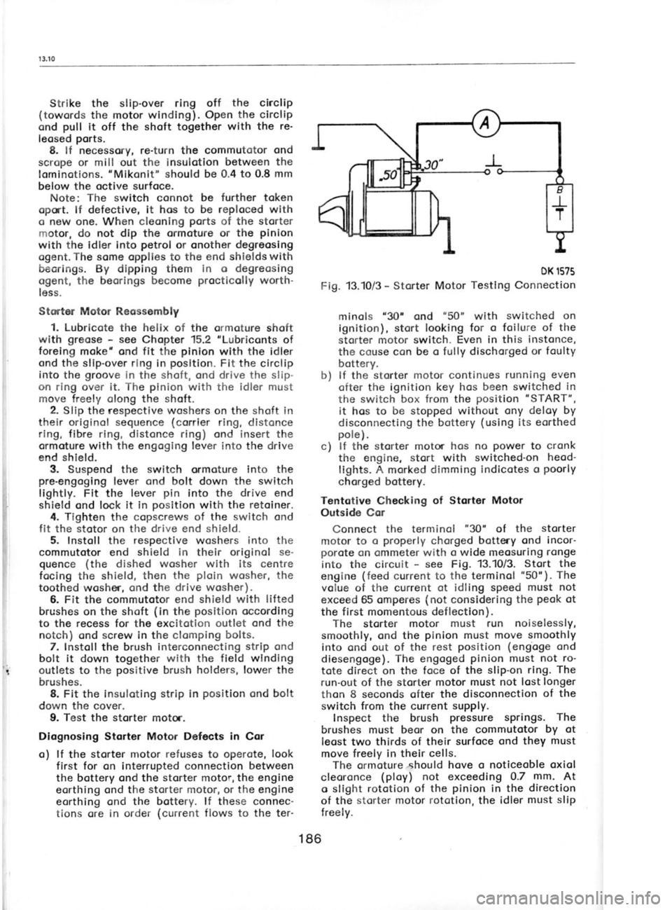SKODA 120 LSE 1980 Workshop Manual (
1
z
Strike the
slip-over ring off the circlip
(towords the motor windlng). Open the circlip
ond pull
it off the shoft together with the re-
leosed ports.
8. lf necessory, re-turn th SKODA 120 LSE 1980 Workshop Manual (
1
z
Strike the
slip-over ring off the circlip
(towords the motor windlng). Open the circlip
ond pull
it off the shoft together with the re-
leosed ports.
8. lf necessory, re-turn th