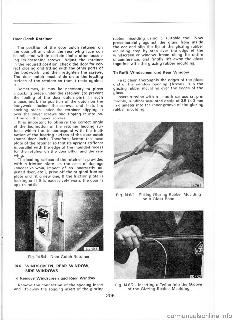 SKODA 120 LSE 1980 Workshop Manual ! Door Cotch
Retoiner
The position
of the door cotch retoiner on
the door pillor
ond/or the reor wing foce con
be odiusted within certoin limits ofter loosen-
ing its fostening screws. A SKODA 120 LSE 1980 Workshop Manual ! Door Cotch
Retoiner
The position
of the door cotch retoiner on
the door pillor
ond/or the reor wing foce con
be odiusted within certoin limits ofter loosen-
ing its fostening screws. A