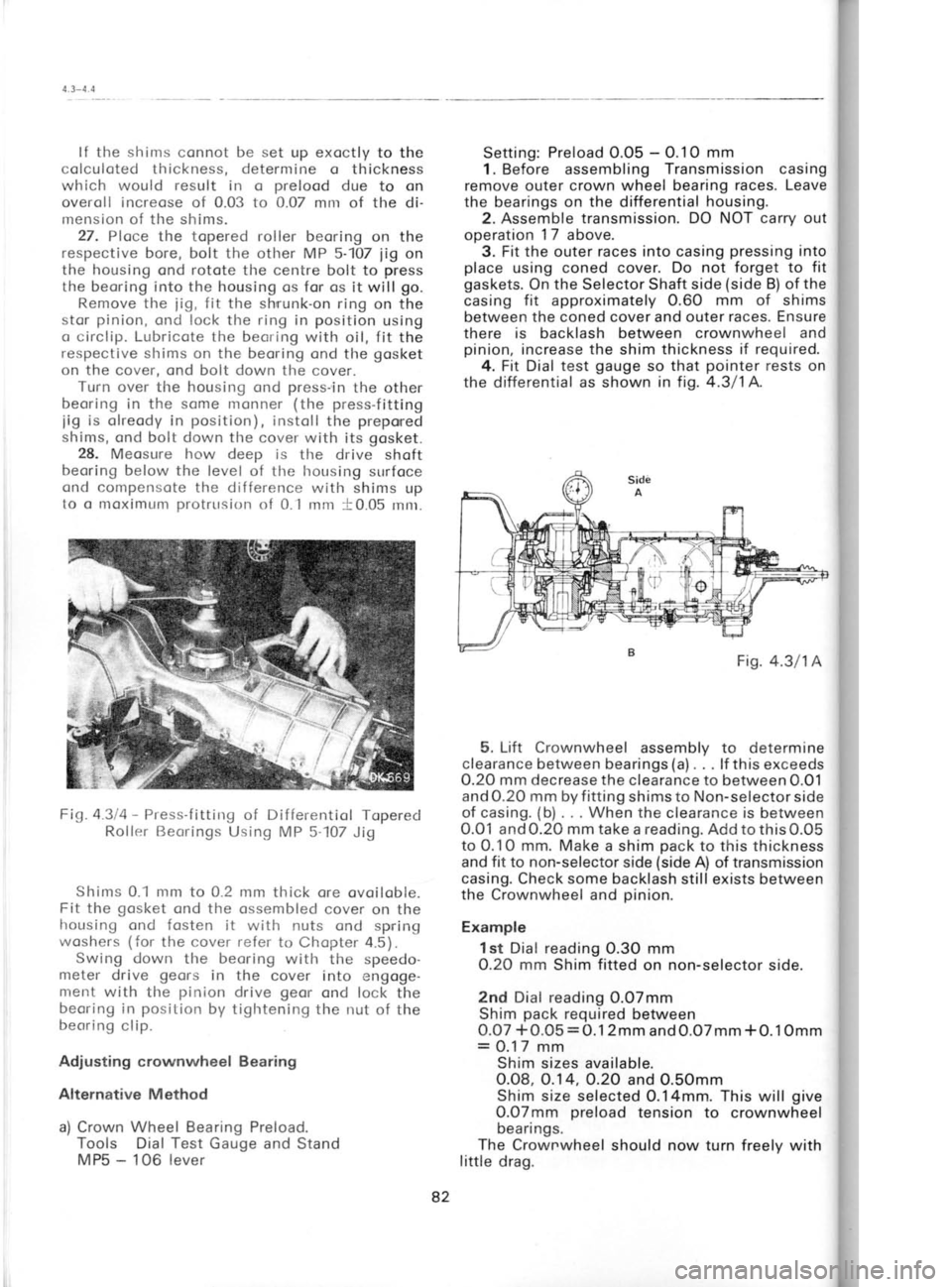 SKODA 120 LSE 1980 Manual Online 4.3-4.4
F
I
t
F
i
!
I
r
{.3-4.4
6. Remo
b) Crownwl Tools:
Settin
not le
1. Install
one of the
Glave Cylir
that the p
pendicular
2. Lock
between tl"
cover. 3. Using
back and
clearance I
teeth. SKODA 120 LSE 1980 Manual Online 4.3-4.4
F
I
t
F
i
!
I
r
{.3-4.4
6. Remo
b) Crownwl Tools:
Settin
not le
1. Install
one of the
Glave Cylir
that the p
pendicular
2. Lock
between tl"
cover. 3. Using
back and
clearance I
teeth.