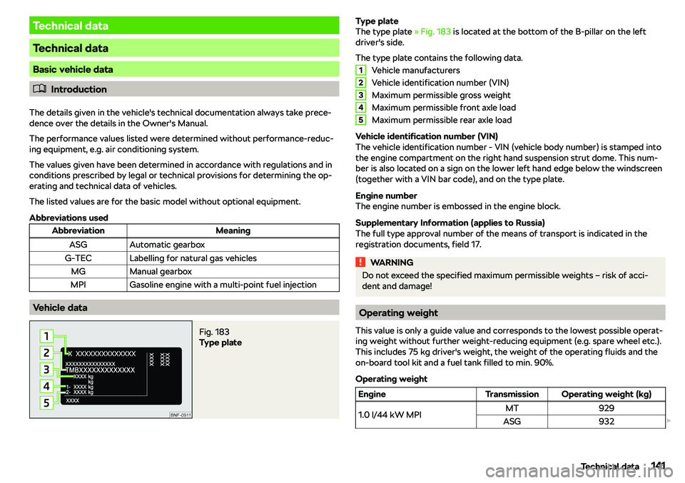 SKODA CITIGO 2018  Owners Manual Technical data
Technical data
Basic vehicle data
�