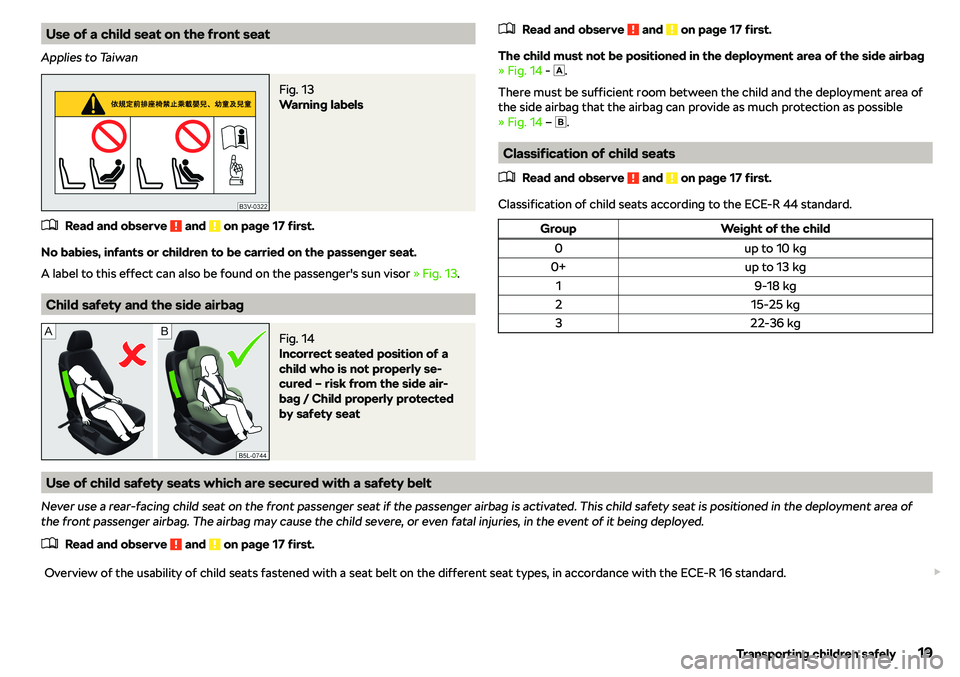 SKODA CITIGO 2018 Owners Manual Use of a child seat on the front seat
Applies to TaiwanFig. 13 
Warning labels
�