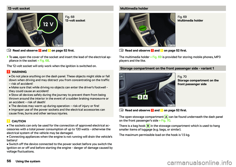 SKODA CITIGO 2018 Workshop Manual 12-volt socketFig. 68 
12-volt socket
�
