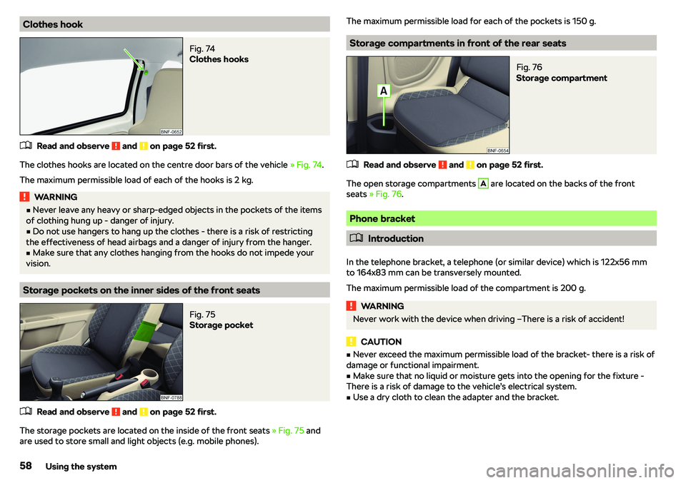 SKODA CITIGO 2018 Workshop Manual Clothes hookFig. 74 
Clothes hooks
�