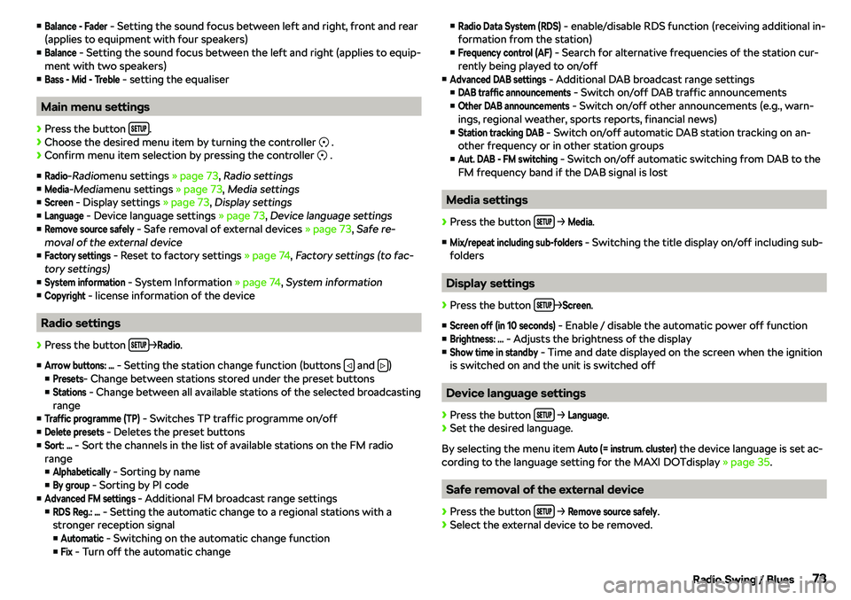 SKODA CITIGO 2018 Manual PDF vBalance - Fader - Setting the sound focus between left and right, front and rear
(applies to equipment with four speakers)
vBalance
 - Setting the sound focus between the left and right (applies to