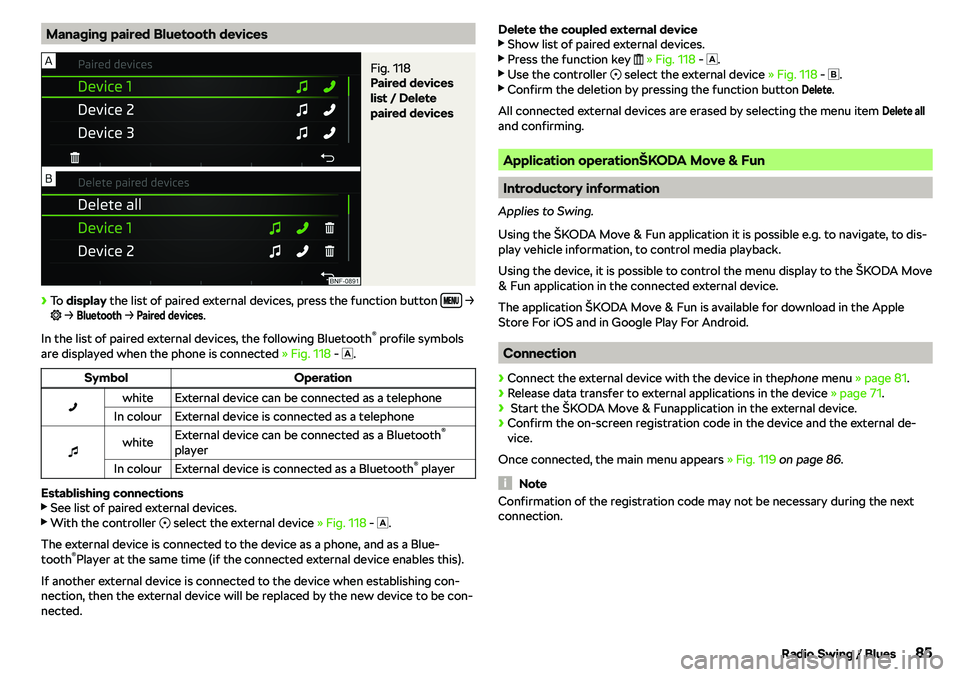 SKODA CITIGO 2018 Manual Online Managing paired Bluetooth devicesFig. 118 
Paired devices
list / Delete
paired devices
