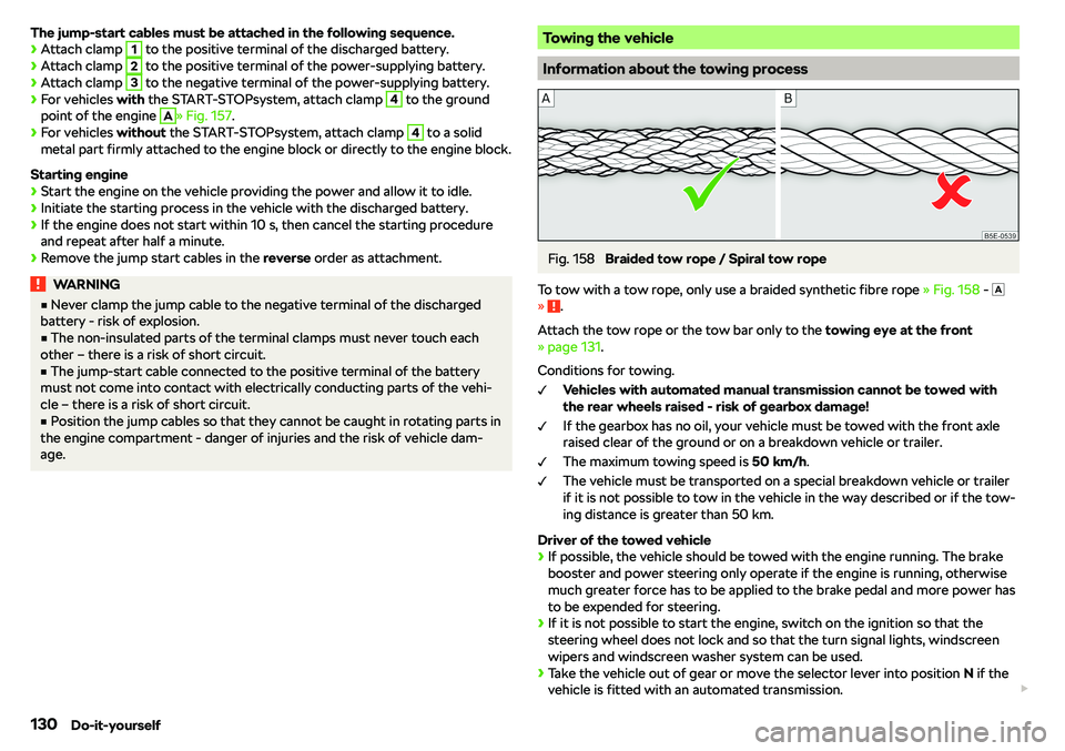SKODA CITIGO 2019  Owners Manual The jump-start cables must be attached in the following sequence.