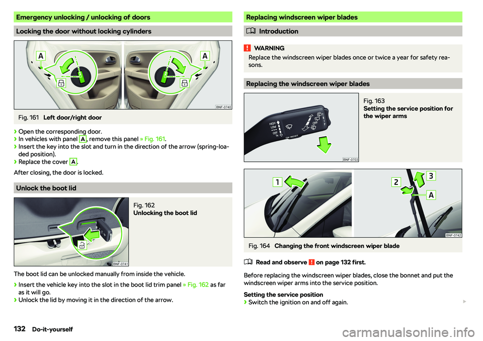 SKODA CITIGO 2019  Owners Manual Emergency unlocking / unlocking of doors
Locking the door without locking cylinders
Fig. 161 
Left door/right door
