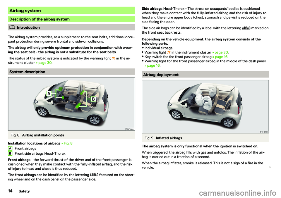 SKODA CITIGO 2019 User Guide Airbag system
Description of the airbag system
�