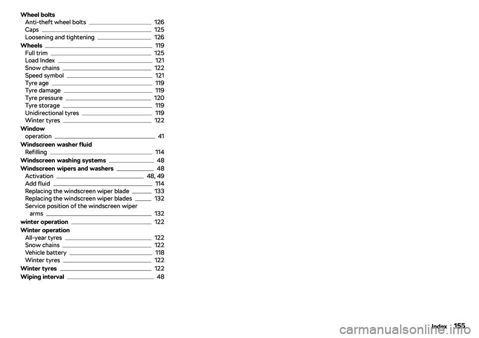 SKODA CITIGO 2019  Owners Manual Wheel boltsAnti-theft wheel bolts126
Caps125
Loosening and tightening126
Wheels
119
Full trim125
Load Index121
Snow chains122
Speed symbol121
Tyre age119
Tyre damage119
Tyre pressure120
Tyre storage11