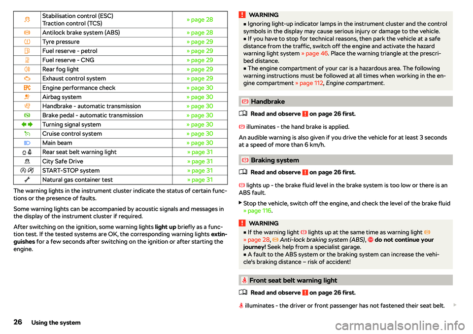 SKODA CITIGO 2019  Owners Manual �!Stabilisation control (ESC)
Traction control (TCS)