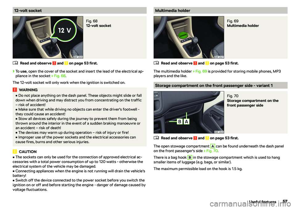 SKODA CITIGO 2019 Workshop Manual 12-volt socketFig. 68 
12-volt socket
�
