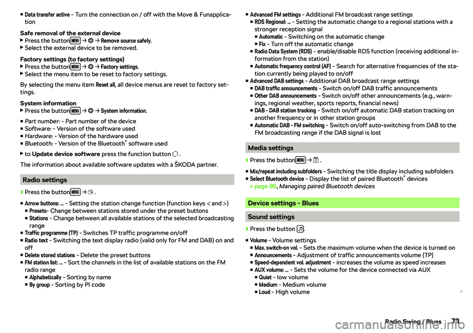 SKODA CITIGO 2019 Manual PDF vData transfer active - Turn the connection on / off with the Move & Funapplica-
tion
Safe removal of the external device 
