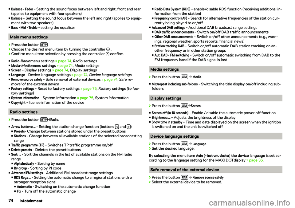 SKODA CITIGO 2019 Manual PDF vBalance - Fader - Setting the sound focus between left and right, front and rear
(applies to equipment with four speakers)
vBalance
 - Setting the sound focus between the left and right (applies to