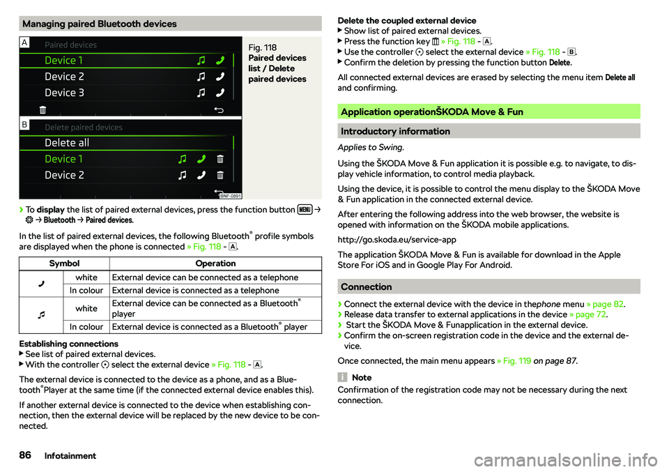SKODA CITIGO 2019 Manual Online Managing paired Bluetooth devicesFig. 118 
Paired devices
list / Delete
paired devices
