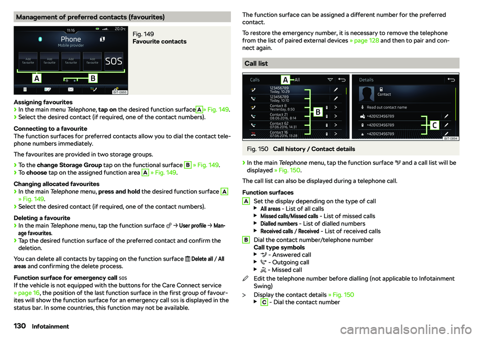 SKODA RAPID SPACEBACK 2019  Owners Manual Management of preferred contacts (favourites)Fig. 149 
Favourite contacts
Assigning favourites

