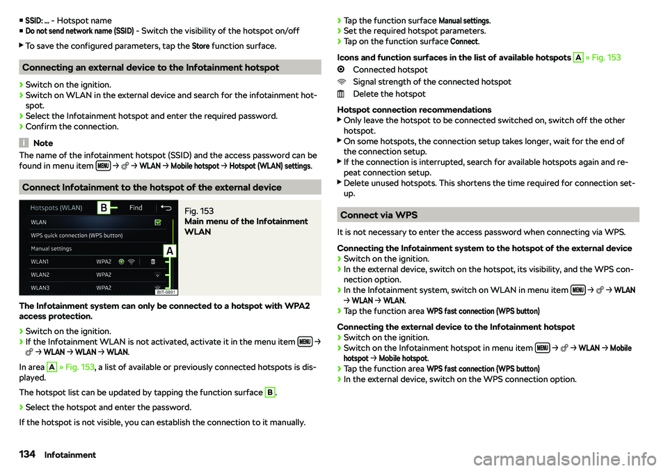SKODA RAPID SPACEBACK 2019  Owners Manual vSSID: ... - Hotspot name
vDo not send network name (SSID)
 - Switch the visibility of the hotspot on/off
