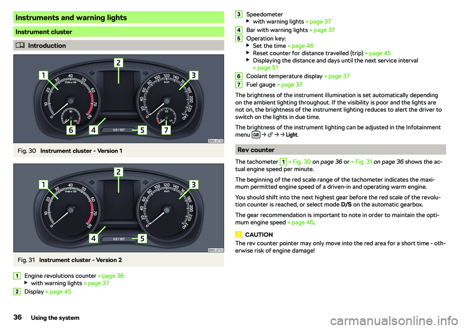 SKODA RAPID SPACEBACK 2019 Owners Guide Instruments and warning lights
Instrument cluster
�