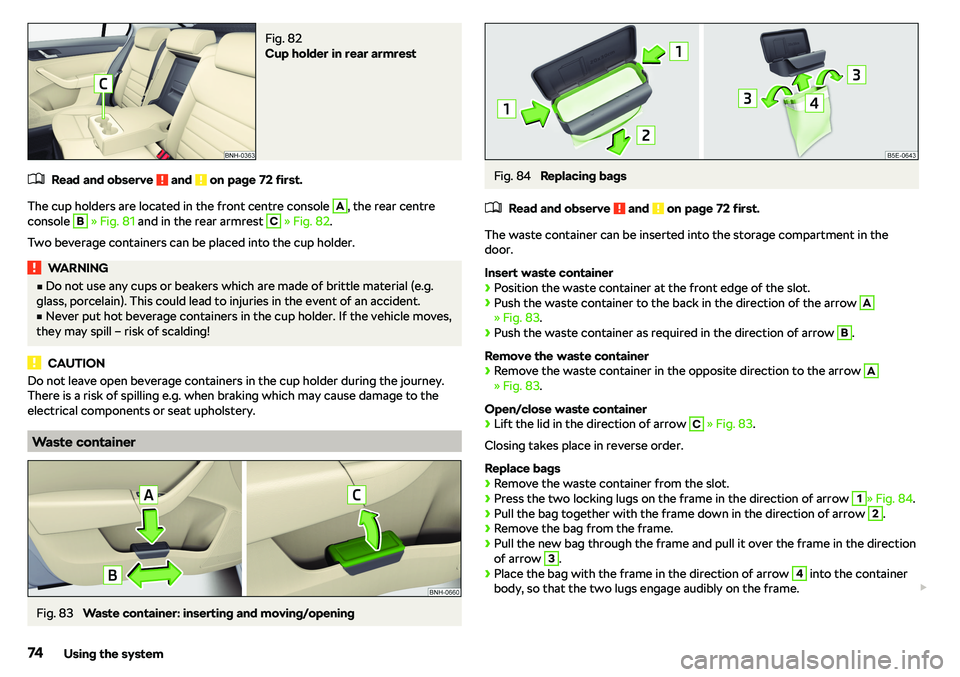 SKODA RAPID SPACEBACK 2019 Manual PDF Fig. 82 
Cup holder in rear armrest
�