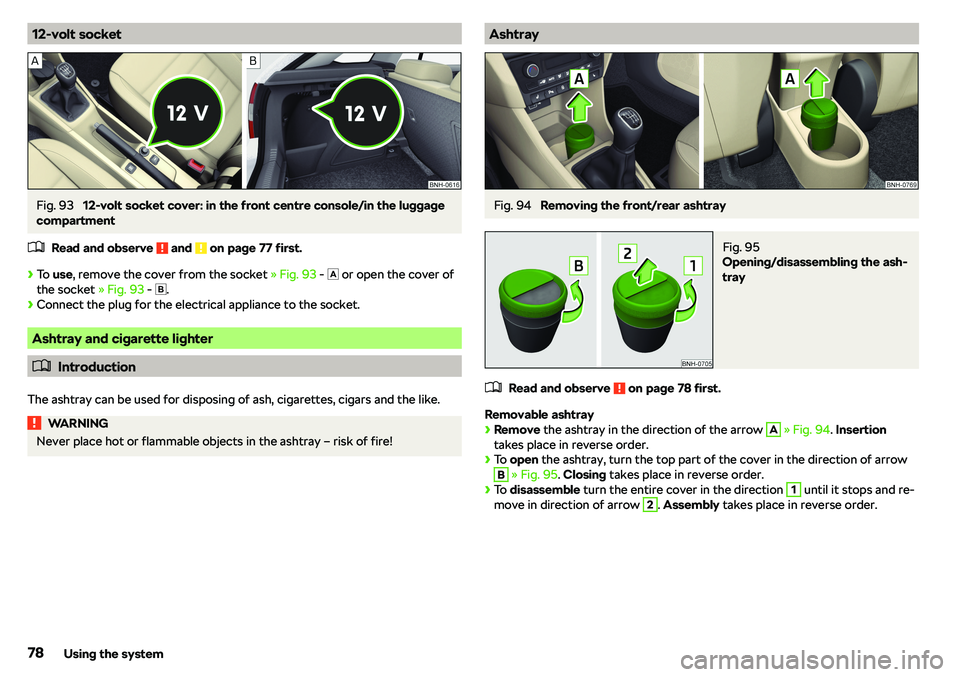 SKODA RAPID SPACEBACK 2019 Manual PDF 12-volt socketFig. 93 
12-volt socket cover: in the front centre console/in the luggage
compartment
�