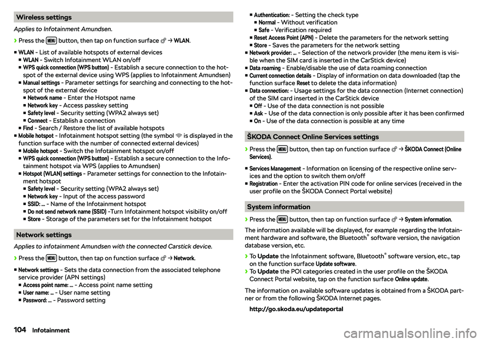 SKODA RAPID SPACEBACK 2018  Owners Manual Wireless settings
Applies to Infotainment Amundsen.