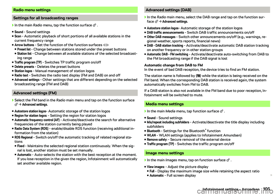 SKODA RAPID SPACEBACK 2018  Owners Manual Radio menu settings
Settings for all broadcasting ranges
