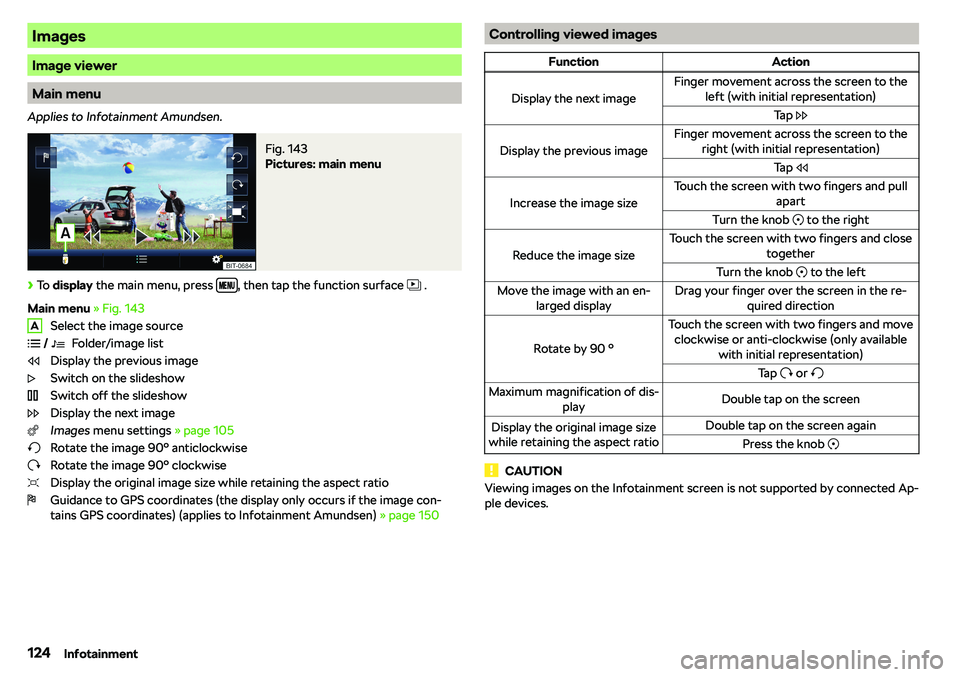 SKODA RAPID SPACEBACK 2018  Owners Manual Images
Image viewer
Main menu
Applies to Infotainment Amundsen.
Fig. 143 
Pictures: main menu
