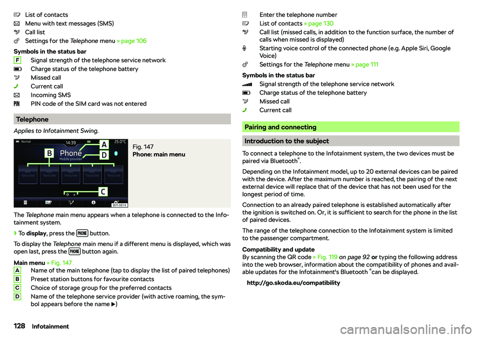 SKODA RAPID SPACEBACK 2018  Owners Manual List of contacts
Menu with text messages (SMS)
Call list
Settings for the  Telephone menu 