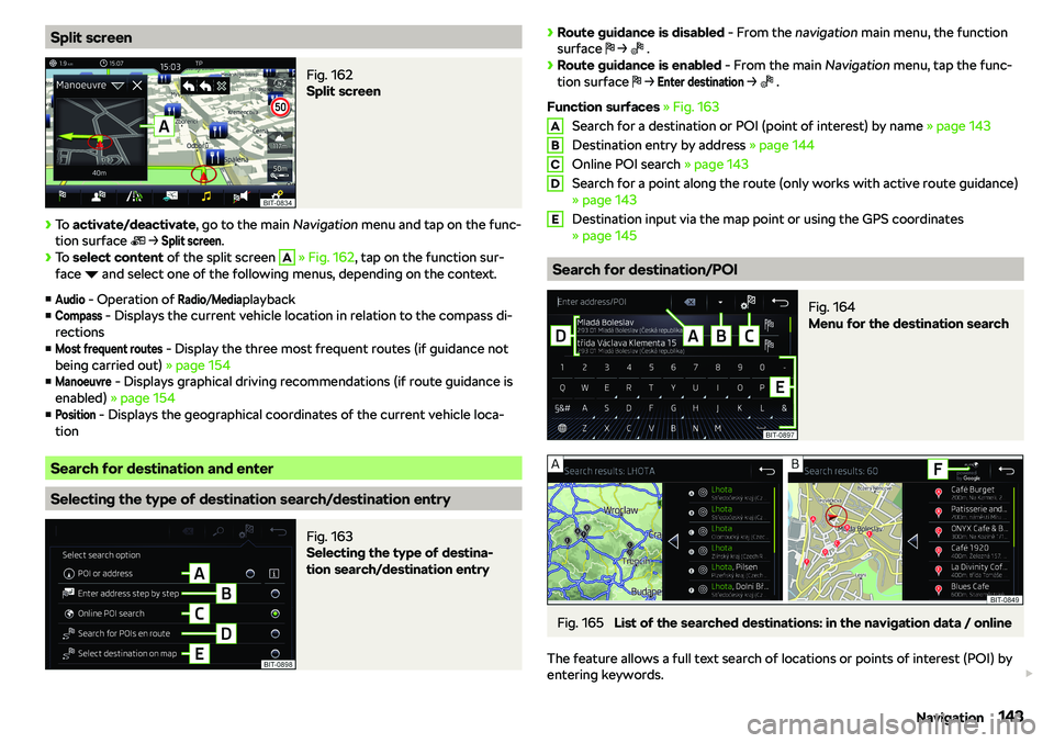 SKODA RAPID SPACEBACK 2018  Owners Manual Split screenFig. 162 
Split screen
