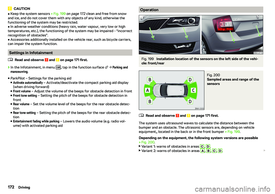 SKODA RAPID SPACEBACK 2018  Owners Manual CAUTIONvKeep the system sensors  
