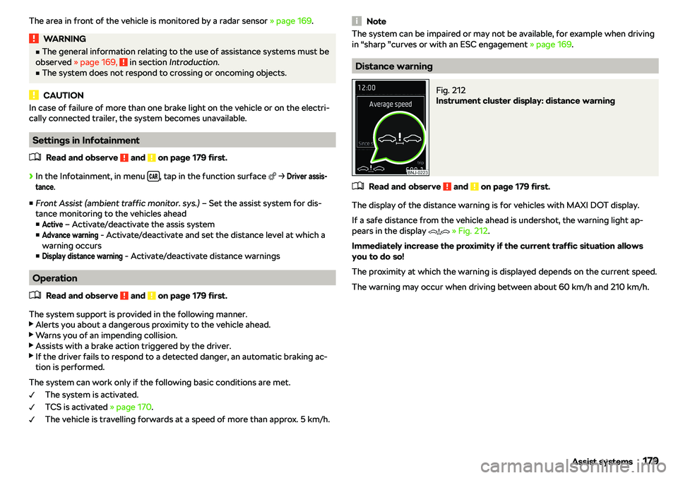 SKODA RAPID SPACEBACK 2018  Owners Manual The area in front of the vehicle is monitored by a radar sensor 