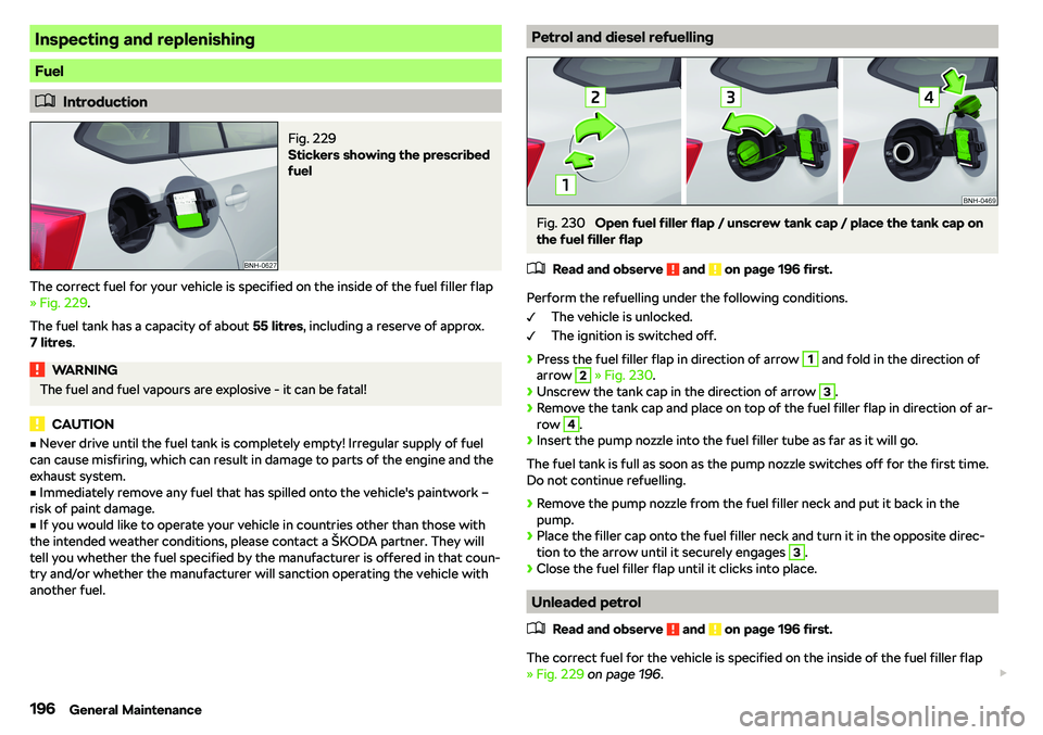 SKODA RAPID SPACEBACK 2018  Owners Manual Inspecting and replenishing
Fuel
�