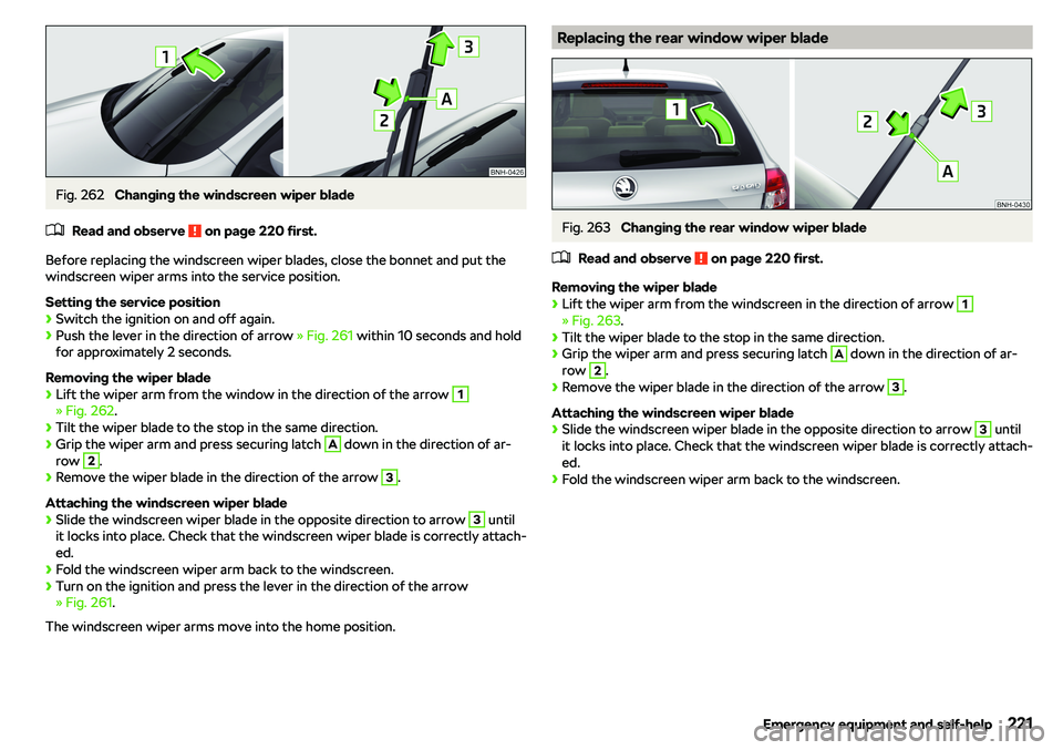 SKODA RAPID SPACEBACK 2018  Owners Manual Fig. 262 
Changing the windscreen wiper blade
�