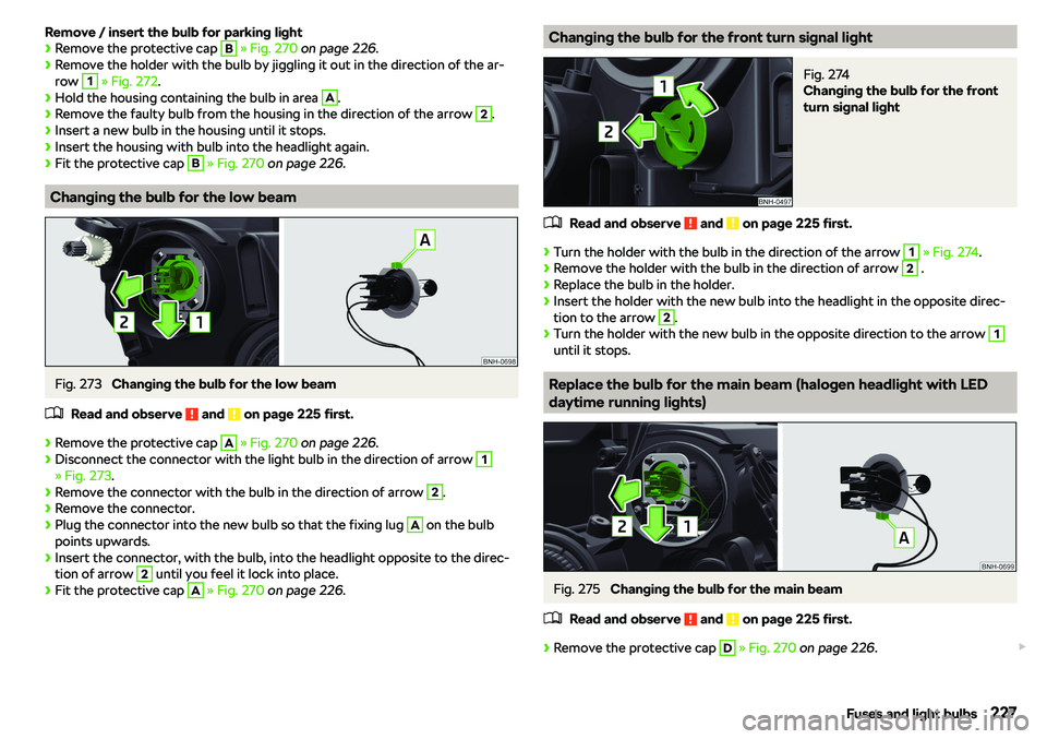 SKODA RAPID SPACEBACK 2018  Owners Manual Remove / insert the bulb for parking light
